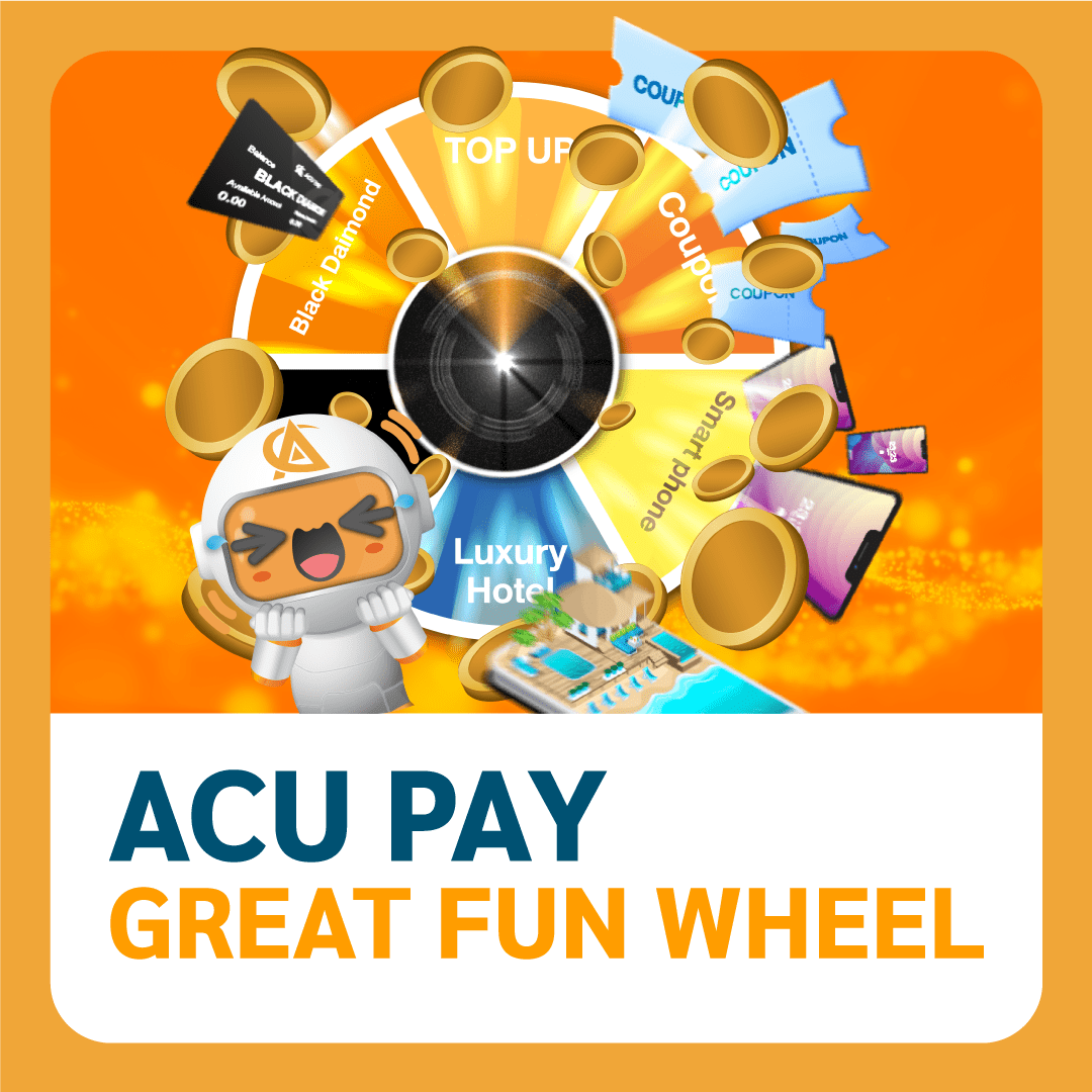 ACU PAY GREAT FUN WHEEL