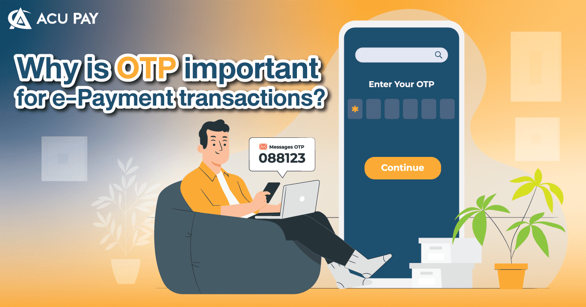 Why is OTP important for e-Payment transactions?